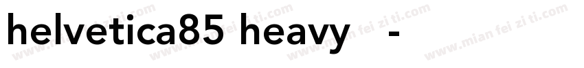 helvetica85 heavy 黑体字体转换
